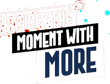 Satisfy the moment with more